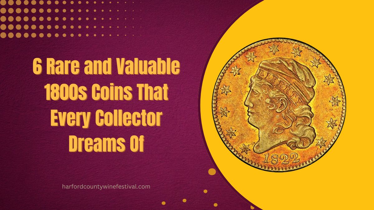 6 Rare and Valuable 1800s Coins That Every Collector Dreams Of