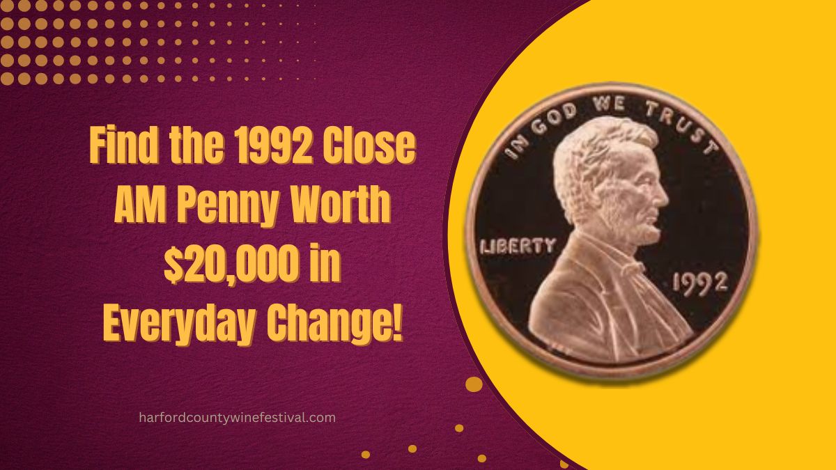 Find the 1992 Close AM Penny Worth $20,000 in Everyday Change!