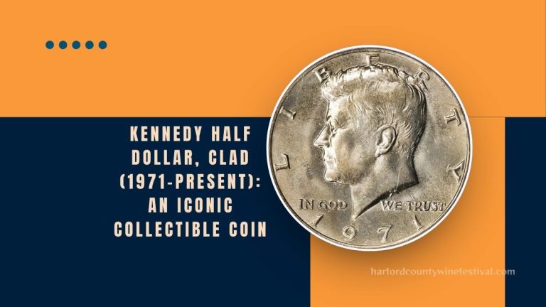 Kennedy Half Dollar, Clad (1971-Present): An Iconic Collectible Coin