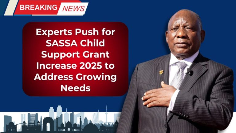 Experts Push for SASSA Child Support Grant Increase 2025 to Address Growing Needs