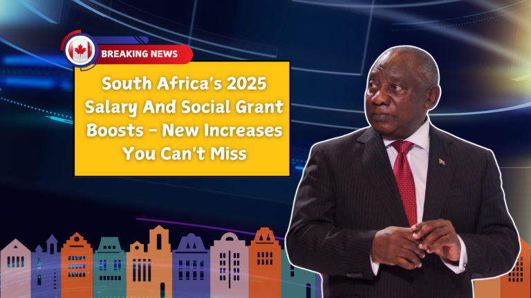 South Africa's 2025 Salary And Social Grant Boosts - New Increases You Can't Miss