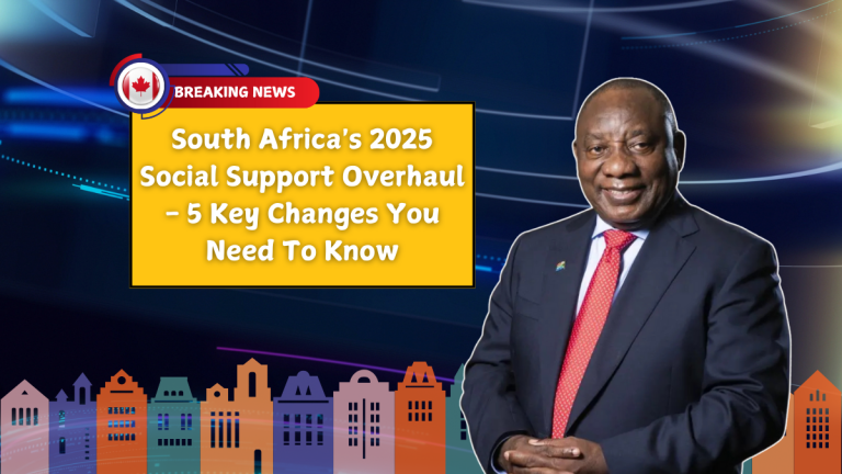 South Africa's 2025 Social Support Overhaul - 5 Key Changes You Need To Know